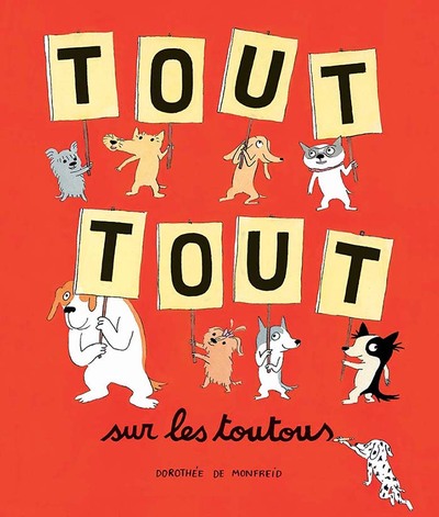 Tout Tout Sur Les Toutous - Dorothée de Monfreid