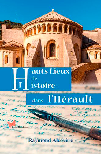 Hauts Lieux De L'Histoire Dans L'Hérault - Raymond Alcovère