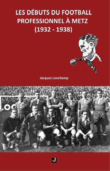 Les Débuts Du Football Professionnel À Metz (1932–1938)