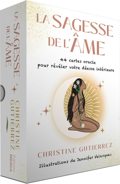 La Sagesse De L'Âme - 44 Cartes Oracle Pour Révéler Votre Déesse Intérieure