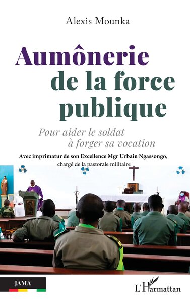 Aumônerie De La Force Publique, Pour Aider Le Soldat À Forger Sa Vocation