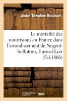 De la mortalité des nourrissons en France - André-Théodore Brochard