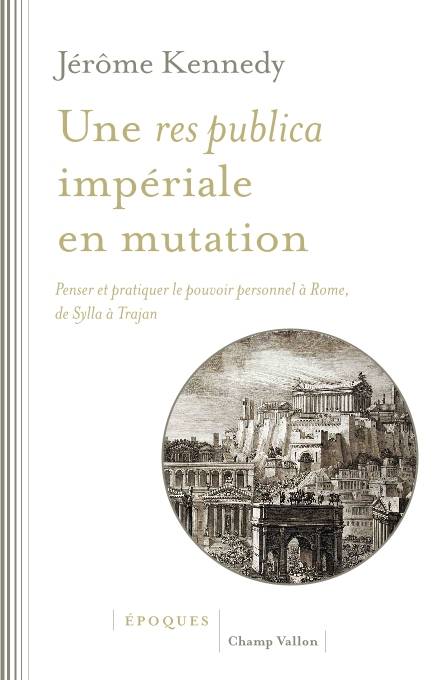 Une res publica impériale en mutation - Penser et pratiquer