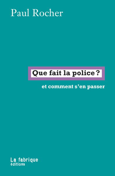 Que fait la police ? - Paul Rocher