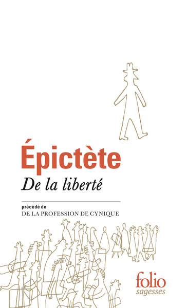 De la liberté/De la profession de Cynique - Épictète