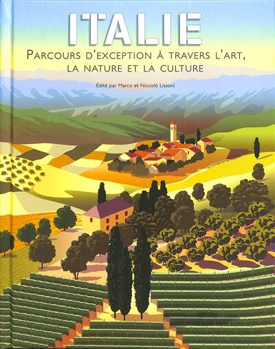 Italie - Parcours d'exception à travers l'art, la nature et la culture - Jimmy Bertini