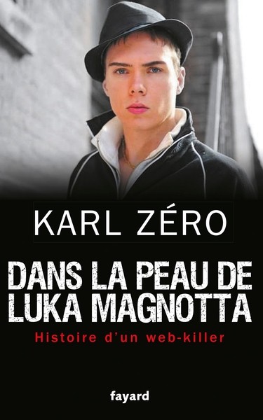 Dans la peau de Luka Magnotta