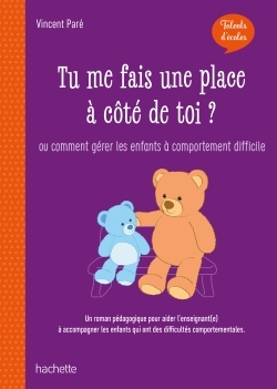 Dis, tu me fais une place à côté de toi ? / ou comment gérer les enfants à comportement difficile :