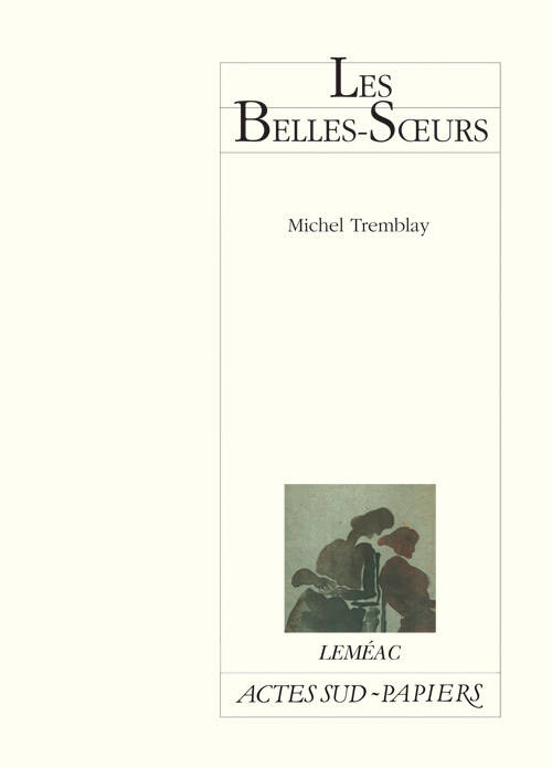 Les Belles-Soeurs - Michel Tremblay