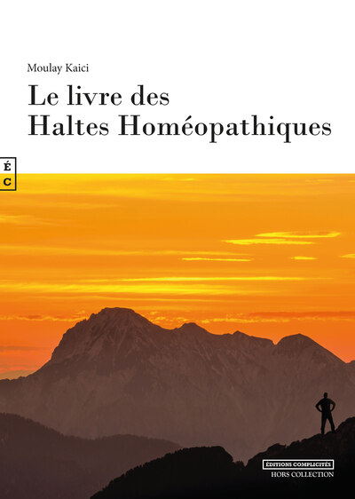 Le Livre Des Haltes Homeopathiques - Kaici, Moulay