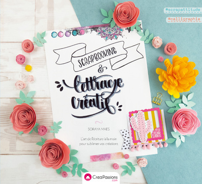 Scrapbooking & lettrage créatif - L'art de l'écriture à la main pour sublimer vos créations