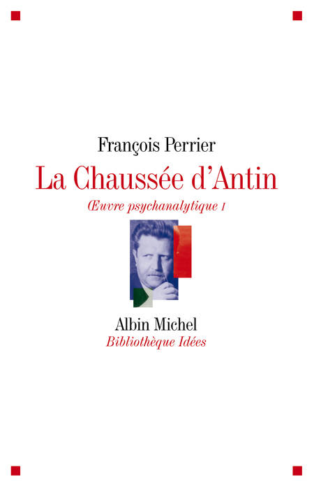 La Chaussée d'Antin Oeuvre psychanalytique - Volume 1