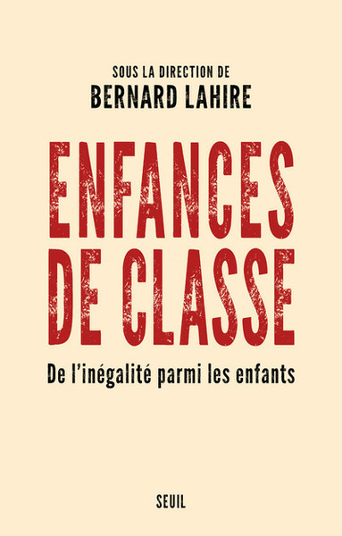 Enfances de classe - Bernard Lahire