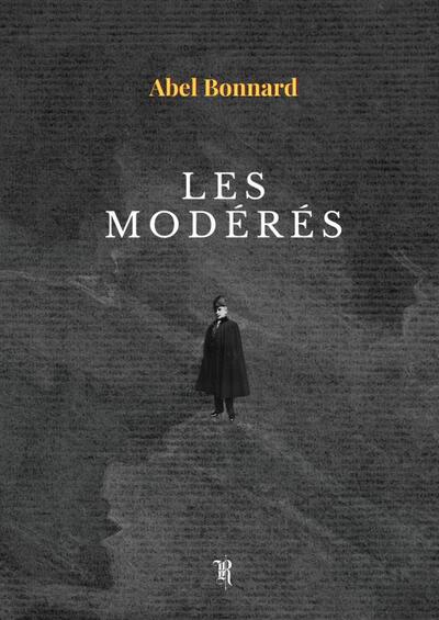 Les Modérés (ed. 2023) - Abel Bonnard