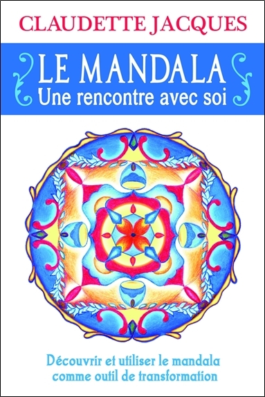 Le mandala - Une rencontre avec soi