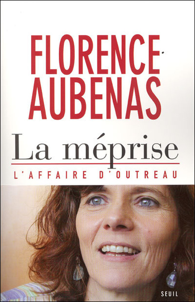 La Méprise. L'Affaire D'Outreau, L'Affaire D'Outreau