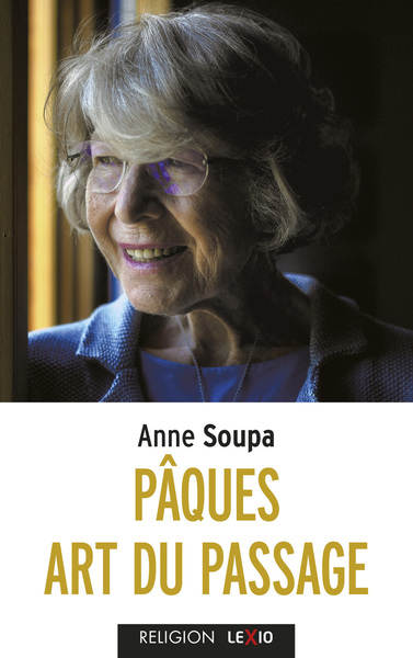 Pâques, Art Du Passage - Anne Soupa