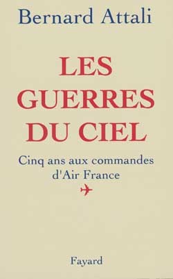 Les Guerres du ciel - Bernard Attali