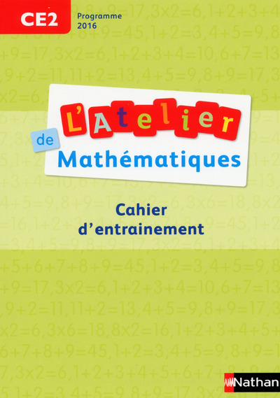 Atelier de Mathématiques CE2 - Cahier d'entrainement programme 2016