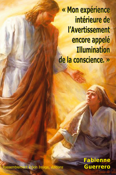 Mon expérience intérieure de l'avertissement encore appelé illumination de la conscience - L52