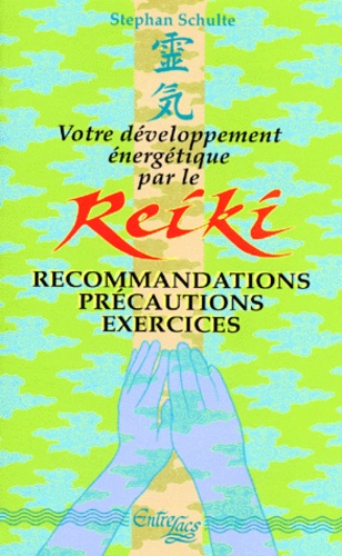 Votre développement energetique par le reiki. Recommandations précautions exercices