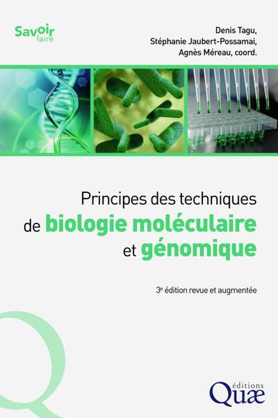 Principes Des Techniques De Biologie Moléculaire Et Génomique, 3e Édition Revue Et Augmentée