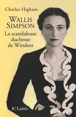 Wallis Simpson, La Scandaleuse Duchesse De Windsor, La Scandaleuse Duchesse De Windsor - Charles Higham