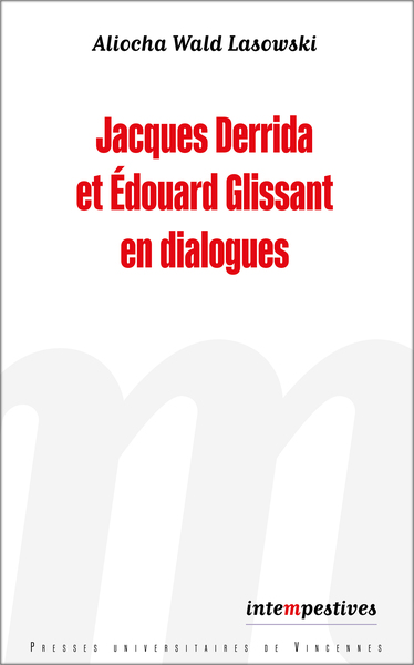 Jacques Derrida et Édouard Glissant en dialogues