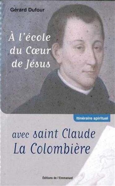 A l'école du Coeur de Jésus avec saint Claude la Colombière