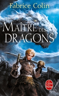 Le Maître des dragons - Fabrice Colin