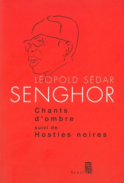 Chants D'Ombre, Suivi De Hosties Noires - Léopold Sédar Senghor