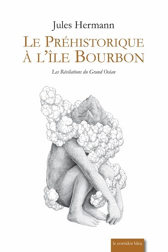 Le préhistorique à l'île Bourbon