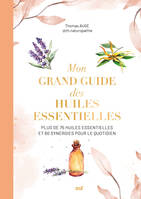 Mon grand guide des huiles essentielles