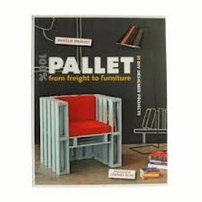 100% Pallet: from Freight to Furniture /anglais