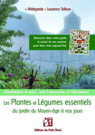 Les plantes et légumes essentiels du  jardin du moyen âge à nos jours