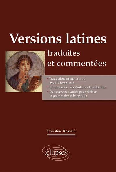 La Version latine (textes traduits et commentés) - Christine Kossaifi