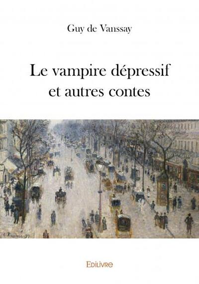 Le Vampire Dépressif Et Autres Contes - Guy De Vanssay