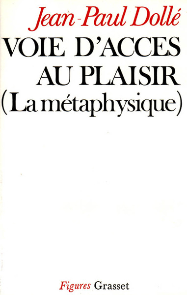 Voie D'Accès Au Plaisir, La Métaphysique