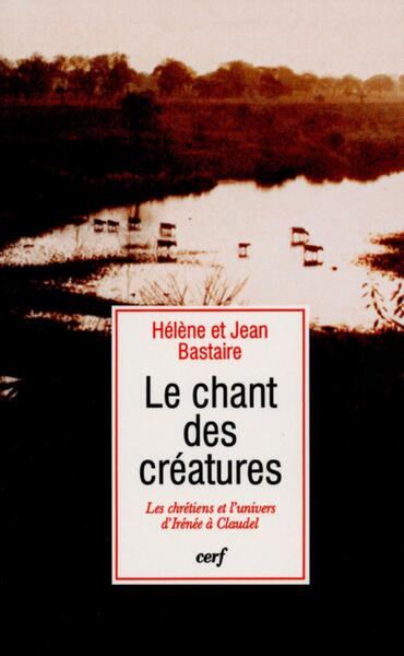 Chant des créatures (Le) - Jean Bastaire