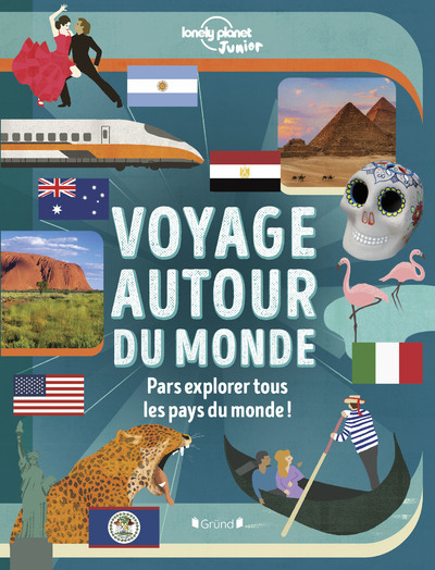 Lonely Planet Junior - Voyage Autour Du Monde - Nouvelle Édition