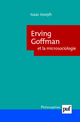 Erving Goffman Et La Microsociologie