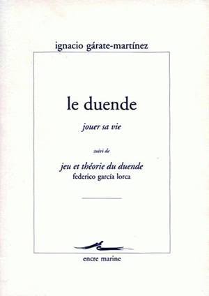 Le Duende (jouer sa vie)