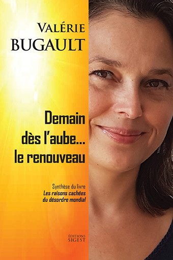 Demain dès l'aube, le renouveau - synthèse du livre "Les raisons cachées du désordre mondial" - valérie Bugault