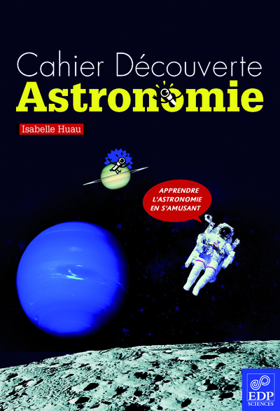 Cahier Découverte Astronomie, Cahier Découverte