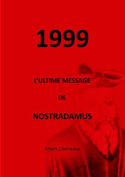 1999 L'Ultime Message De Nostradamus