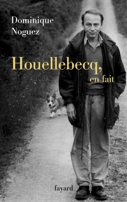 Houellebecq, en fait