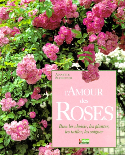 L'amour des roses - Annette Schreiner