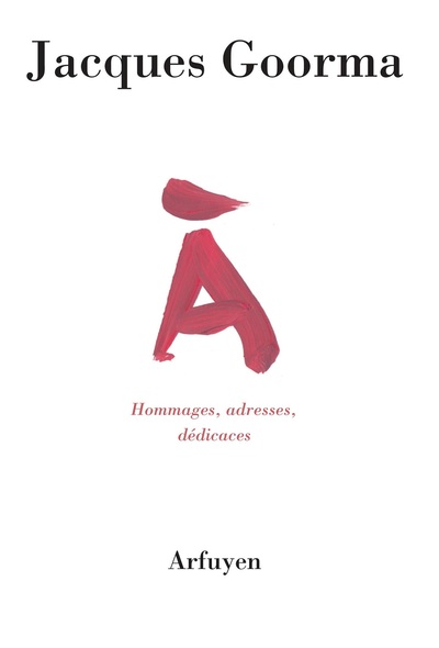 A — Hommages, Adresses, Dédicaces