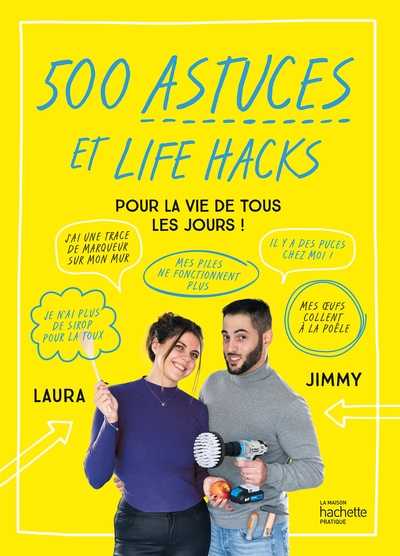 500 astuces et life hacks de la vie de tous les jours - Jimmy et Laura