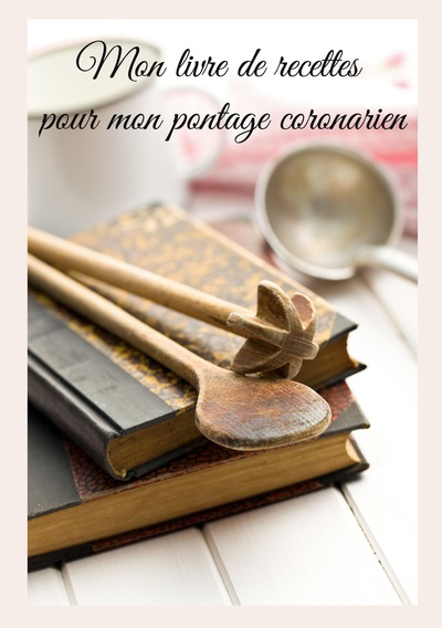 Mon livre de recettes pour mon pontage coronarien